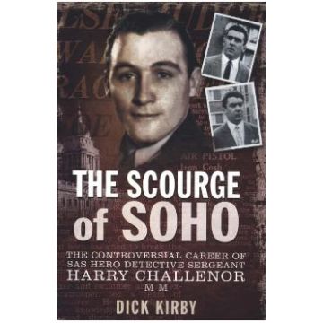 Scourge of Soho - Dick Kirby