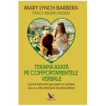 Terapia axata pe comportamentele verbale - Mary Lynch Barbera