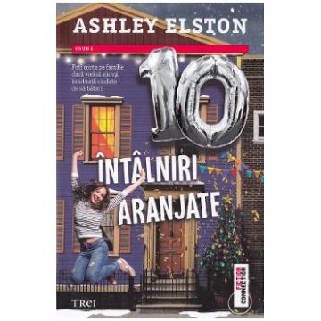 10 intalniri aranjate - Ashley Elston