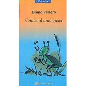 Cantecul unui greier - Bruno Ferrero