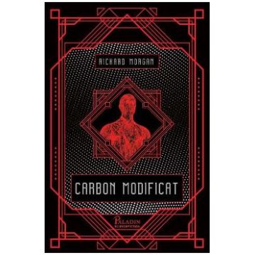 Carbon modificat - Richard Morgan