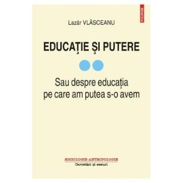 Educatie si putere Vol.2 - Lazar Vlasceanu