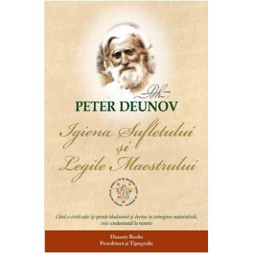 Igiena sufletului si legile Maestrului - Peter Deunov
