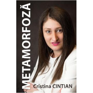 Metamorfoza - Cristina Cintian