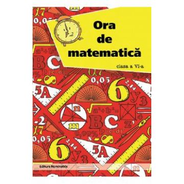 Ora de matematica - Clasa 6 - Petre Nachila