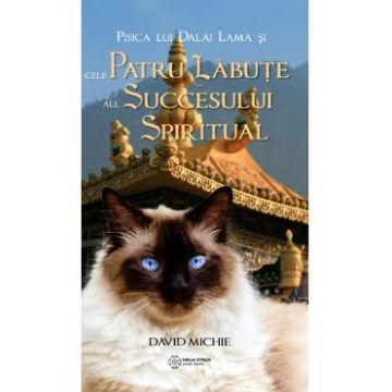 Pisica lui Dalai Lama si cele patru labute ale succesului spiritual - David Michie