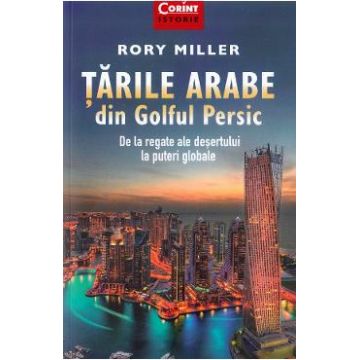 Tarile arabe din Golful Persic - Rory Miller