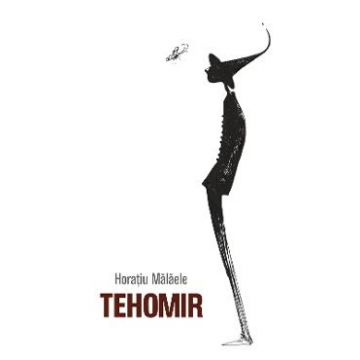 Tehomir - Horatiu Malaele