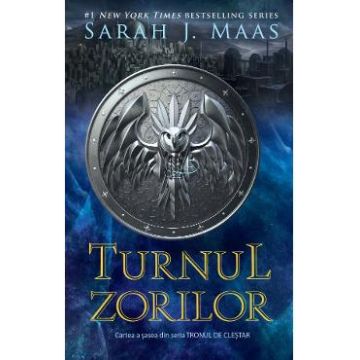Turnul zorilor. Seria Tronul de clestar. Vol.6 - Sarah J. Maas