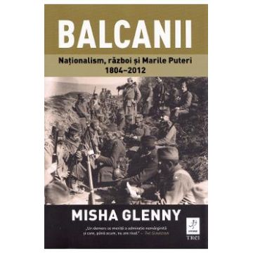 Balcanii - Misha Glenny