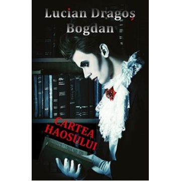 Cartea haosului - Lucian Dragos Bogdan
