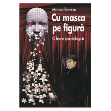 Cu masca pe figura - Mircea Brenciu