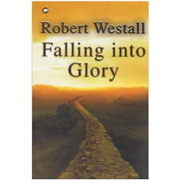 Falling into Glory - Robert Westall