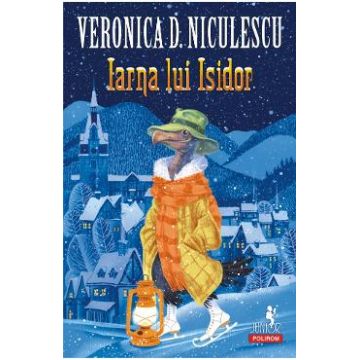 Iarna lui Isidor - Veronica D. Niculescu