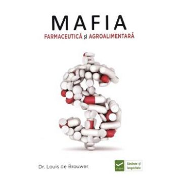 Mafia farmaceutica si agroalimentara - Louis de Brouwer