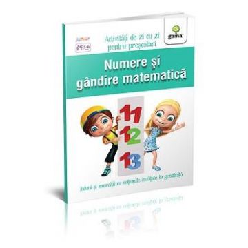 Numere si gandire matematica 5-6 ani - Activitati de zi cu zi pentru prescolari