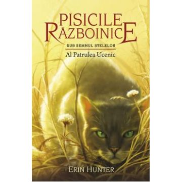 Pisicile razboinice Vol.19: Al patrulea ucenic - Erin Hunter