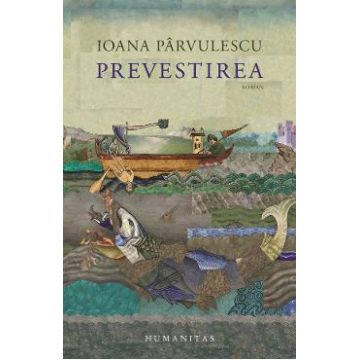 Prevestirea - Ioana Parvulescu