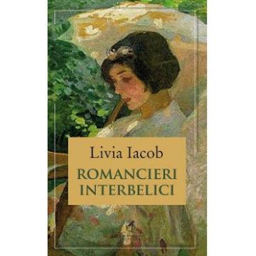Romancieri interbelici - Livia Iacob