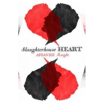 Slaughterhouse Heart - Afsaneh Knight