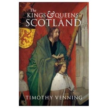 The Kings & Queens of Scotland - Timothy Venning
