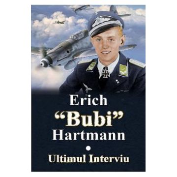 Ultimul interviu - Erich Bubi Hartmann