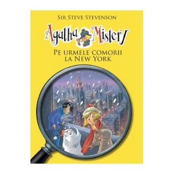 Agatha Mistery: Pe urmele comorii la New York - Steve Stevenson