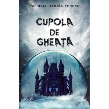 Cupola de gheata - Patricia Garcia Ferrer