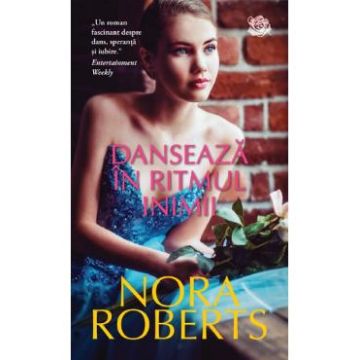 Danseaza in ritmul inimii - Nora Roberts