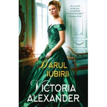 Darul iubirii - Victoria Alexander