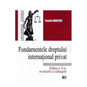Fundamentele dreptului international privat Ed.5 - Cosmin Dariescu