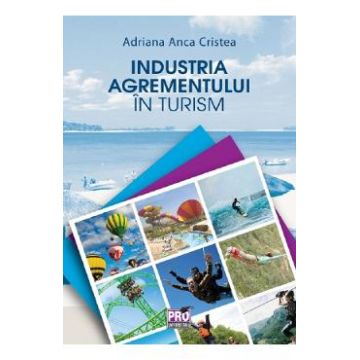 Industria agrementului in turism - Anca Adriana Cristea