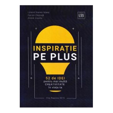 Inspiratie pe Plus - Lorand Soares Szasz, Dacian Pascuta, Andrei Ureche