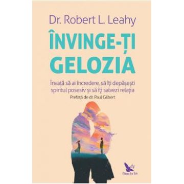 Invinge-ti gelozia - Robert L. Leahy