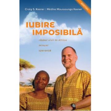 Iubire imposibila - Craig S. Keener