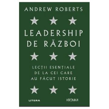 Leadership de razboi - Andrew Roberts