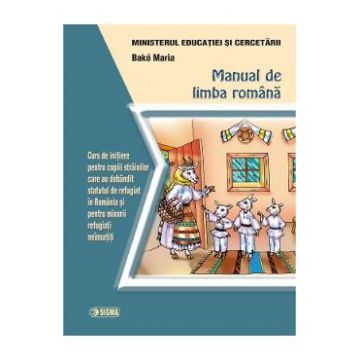 Manual de limba romana - Maria Bako - Curs de initiere pentru copiii strainilor - Statut refugiat