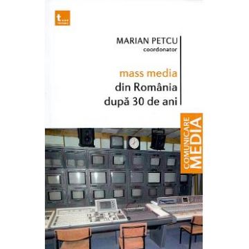 Mass media din Romania dupa 30 de ani - Marian Petcu