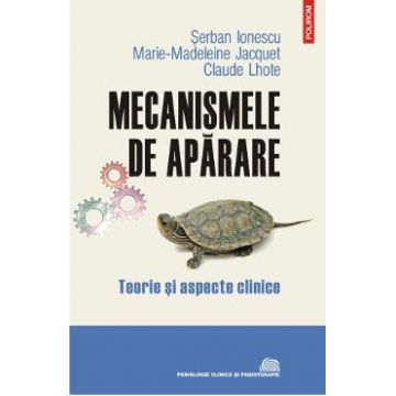 Mecanismele de aparare - Serban Ionescu, Marie-Madeleine Jacquet, Claude Lhote