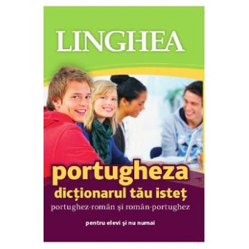 Portugheza. Dictionarul tau istet portughez-roman, roman-portughez