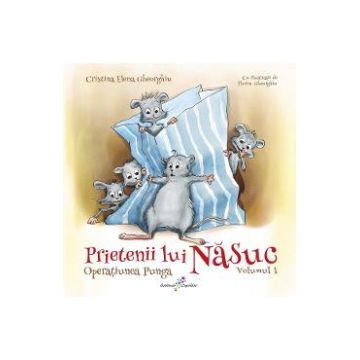 Prietenii lui Nasuc Vol.1: Operatiunea punga - Cristina Elena Gheorghiu