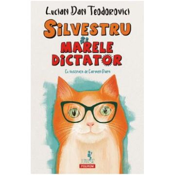 Silvestru si Marele Dictator - Lucian Dan Teodorovici