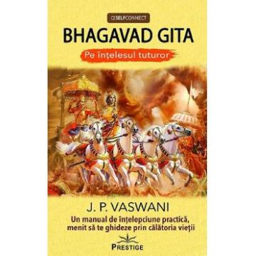 Bhagavad Gita pe intelesul tuturor - J.P. Vaswani