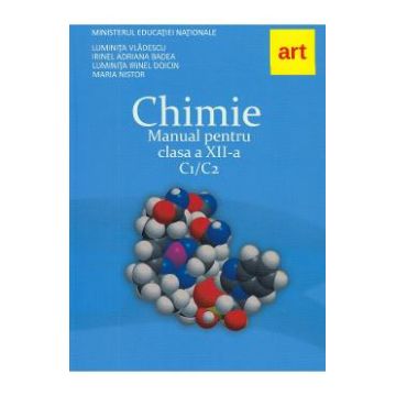 Chimie - Clasa 12 - Manual C1/C2 - Luminita Vladescu, Irinel Adriana Badea