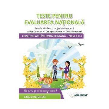 Comunicare in limba romana. Teste pentru Evaluarea Nationala - Clasa 2 - Mirela Mihaescu, Stefan Pacearca