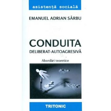 Conduita deliberat-autoagresiva - Emanuel Adrian Sarbu
