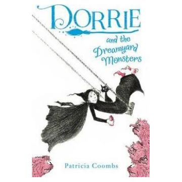Dorrie and the Dreamyard Monsters - Patricia Coombs