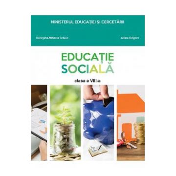 Educatie sociala - Clasa 8 - Manual - Georgeta-Mihaela Crivac, Adina Grigore