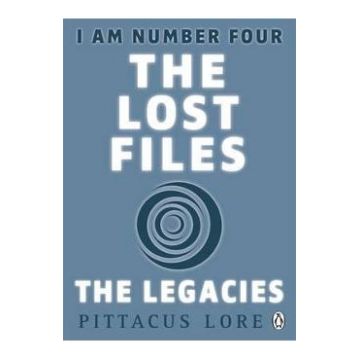 I Am Number Four: The Lost Files: The Legacies - Pittacus Lore