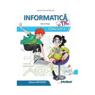 Informatica si TIC - Clasa 5 - Manual + CD - Daniel Popa